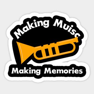 Making music making memories Sticker